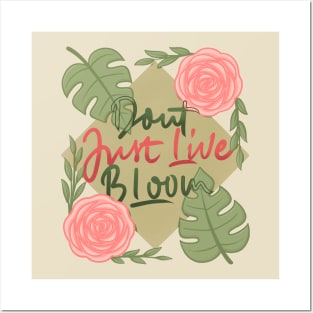 don't just live bloom! Posters and Art